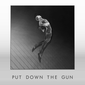 Put Down The Gun (Original Mix)