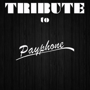 Payphone (Tribute To Maroon 5 feat. Wiz Khalifa)