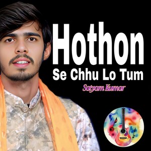 Hothon Se Chhu Lo Tum