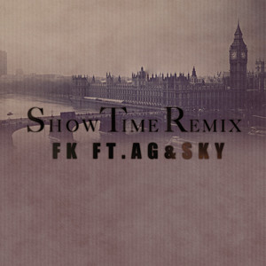Show Time Remix - FK.Ft.AG&SKY