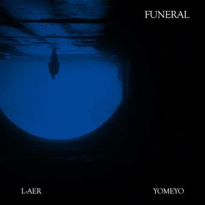 Funeral (ft. Yomeyo)