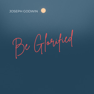 Be Glorified
