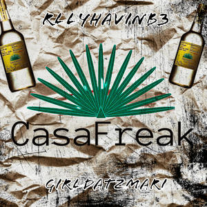 CasaFreak (feat. GirlDatzMari) [Sped up] [Explicit]