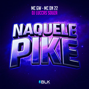 NAQUELE PIKE (Explicit)