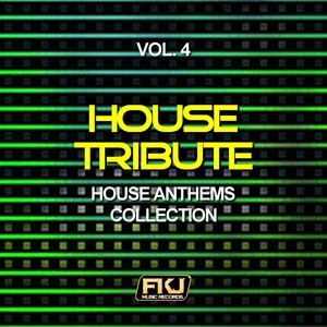 House Tribute, Vol. 4 (House Anthems Collection)