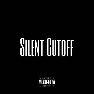 Silent Cutoff (feat. TrinityJizelle) [Explicit]