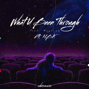 What U Been Through (Explicit)