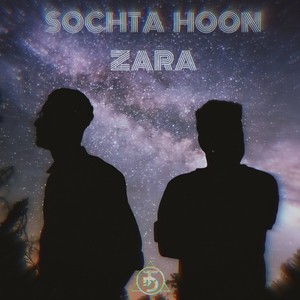 Sochta Hoon Zara (feat. Sunidhi Raj)