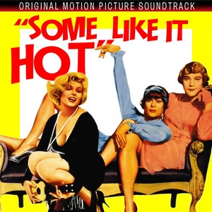 Some Like It Hot (original Motion Picture Soundtrack)