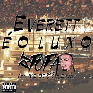 Everett é o Luxo (feat. Mc B7 & Mc Bima) (Explicit)
