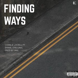 Finding Ways(feat. Shakk & Eyeconic) (Explicit)