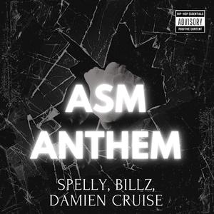 ASM ANTHEM (feat. Billz & Damien Cruise) (Explicit)