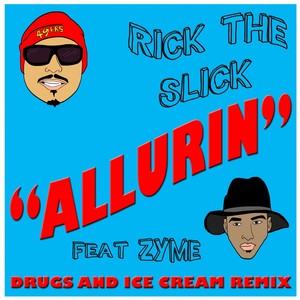 Allurin (feat. Zyme) [***** and Ice Cream Remix] - Single [Explicit]