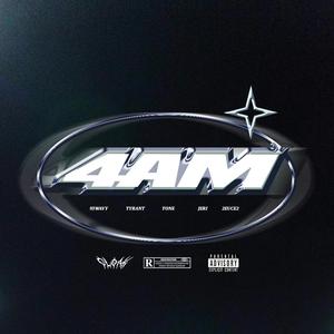 4AM (feat. Tone, Tyrant, 93wavy & 2euce2) (Explicit)