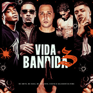 VIDA BANDIDA 3 (Explicit)
