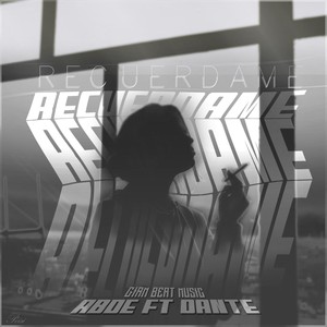 Abde - Recuérdame(feat. Dant3) (Explicit)