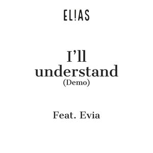 I‘ll understand (feat. EVIA) (Demo)