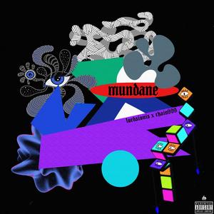 Mundane (feat. Chain999) (Explicit)