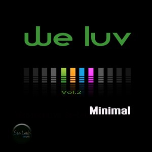 We Luv Minimal, Vol. 2