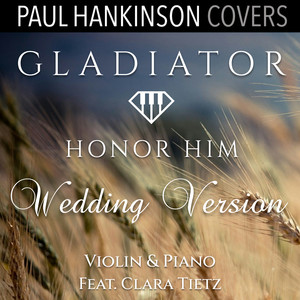 Honor Him - Gladiator (Violin & Piano Wedding Version)