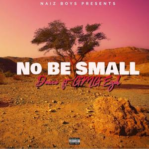 NO BE SMALL (feat. gmgezeh) [Explicit]