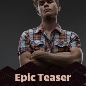 Epic Teaser