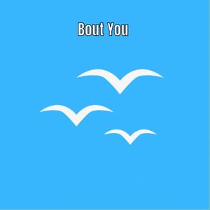 Bout You(feat. N.O.B) (Explicit)