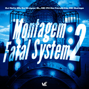 Montagem Fatal System 2 (Explicit)