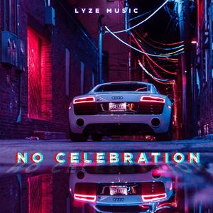 NO CELEBRATION (Explicit)