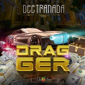 Dragger (feat. Deetranada) [Explicit]