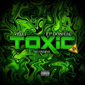 Toxic (feat. Dj Fireman & Don Ebe) [Explicit]