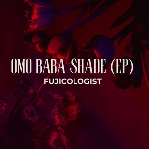 Omo Baba Shade (EP)