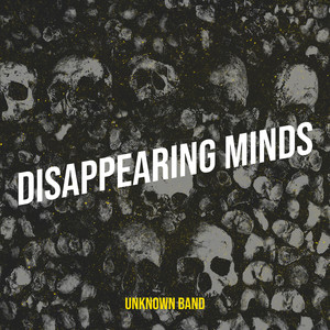 Disappearing Minds (Explicit)