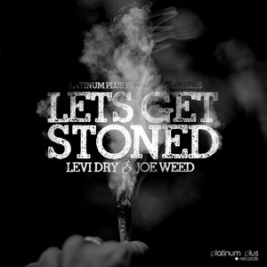 Lets Get Stoned (Explicit)