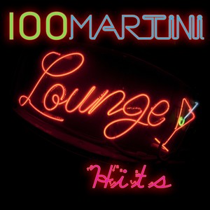 100+ Martini Lounge Hits