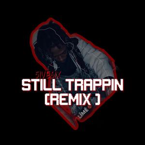 I'm Still Trappin'(feat. Sid) (Explicit)