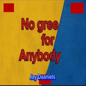 No Gree For Anybody (feat. Mizta Smuth)