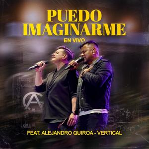 Puedo Imaginarme (En Vivo) (feat. Alejandro Quiroa) (En vivo)