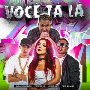 VOCÊ TÁ LÁ (Explicit)