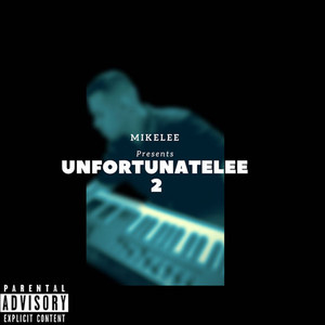 UnfortunatLee Pt. 2 (Explicit)