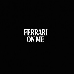 FERRARI ON ME (Explicit)