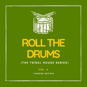 Roll the Drums (The Tribal House Series) , Vol. 4