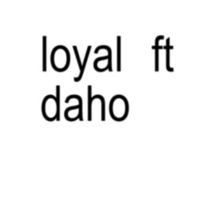 loyal (feat. daho) [Explicit]