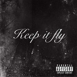 Keep it Fly (Explicit)