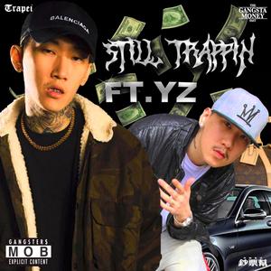Still Trappin' (feat. YZ于耀智) (Explicit)