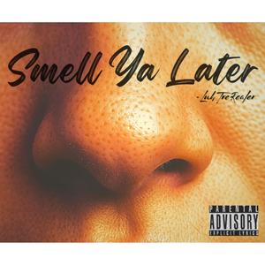 Smell Ya Later (Explicit)
