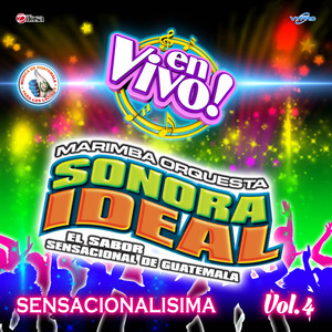 Sensacionalisima Vol. 4. Música de Guatemala para los Latinos (En Vivo)