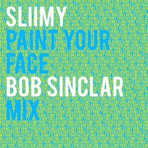 Paint Your Face (Bob Sinclar Mix)