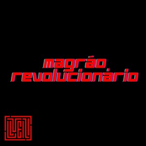 Magrão Revolucionário (Explicit)