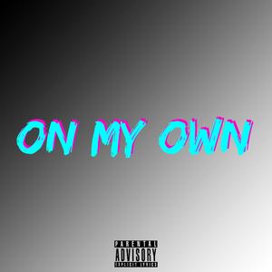 on my own (Explicit)